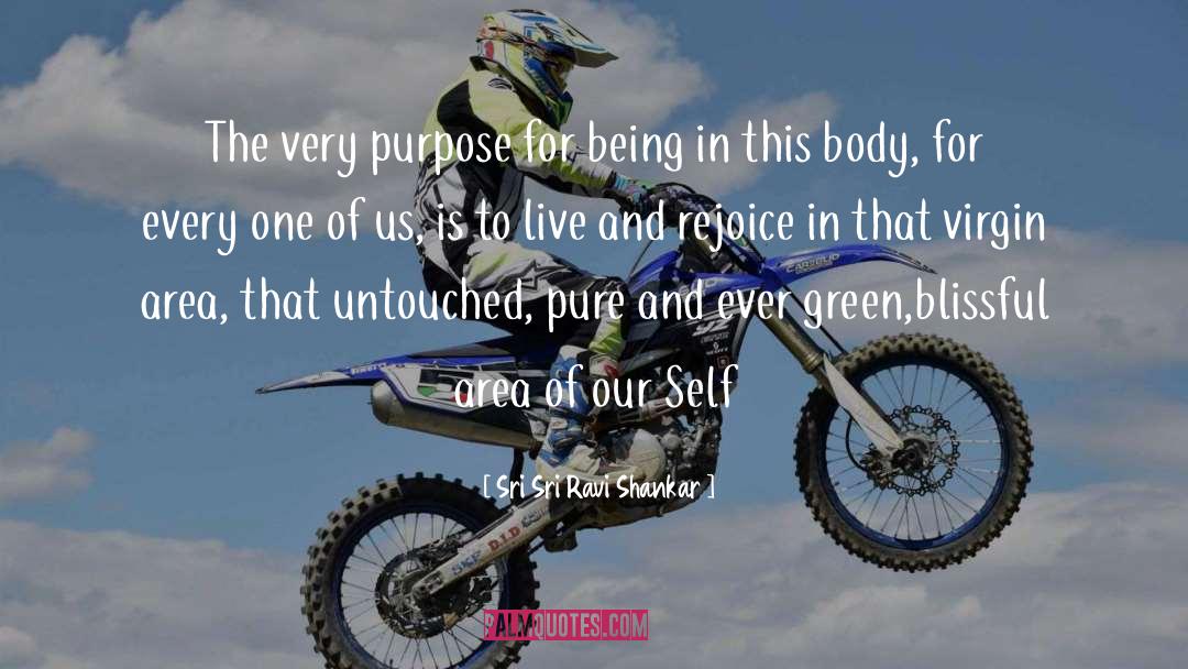 Sri Sri Ravi Shankar Quotes: The very purpose for being