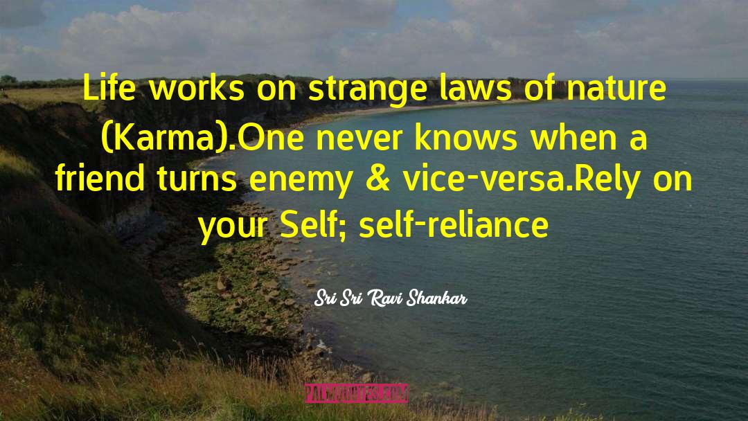 Sri Sri Ravi Shankar Quotes: Life works on strange laws