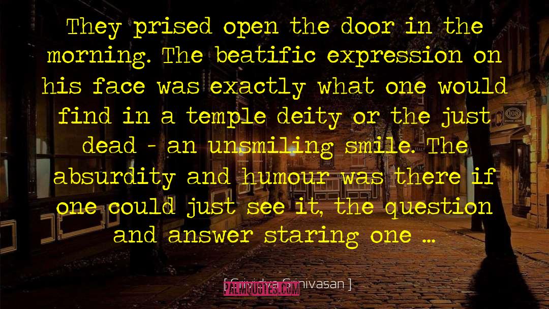 Srividya Srinivasan Quotes: They prised open the door