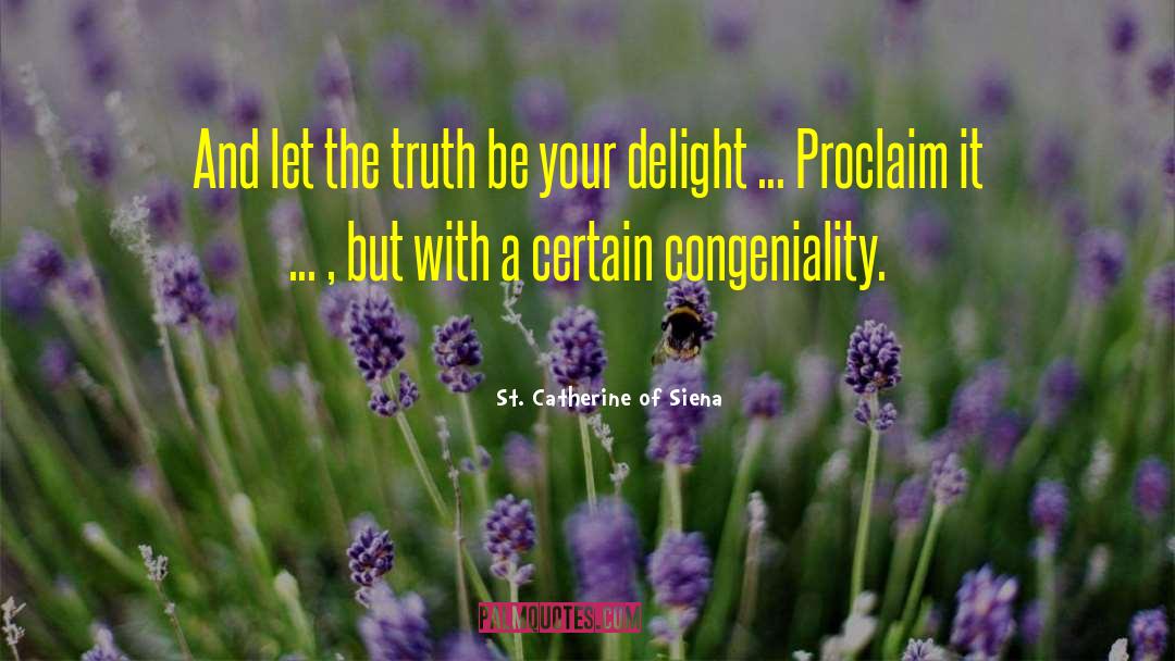 St. Catherine Of Siena Quotes: And let the truth be