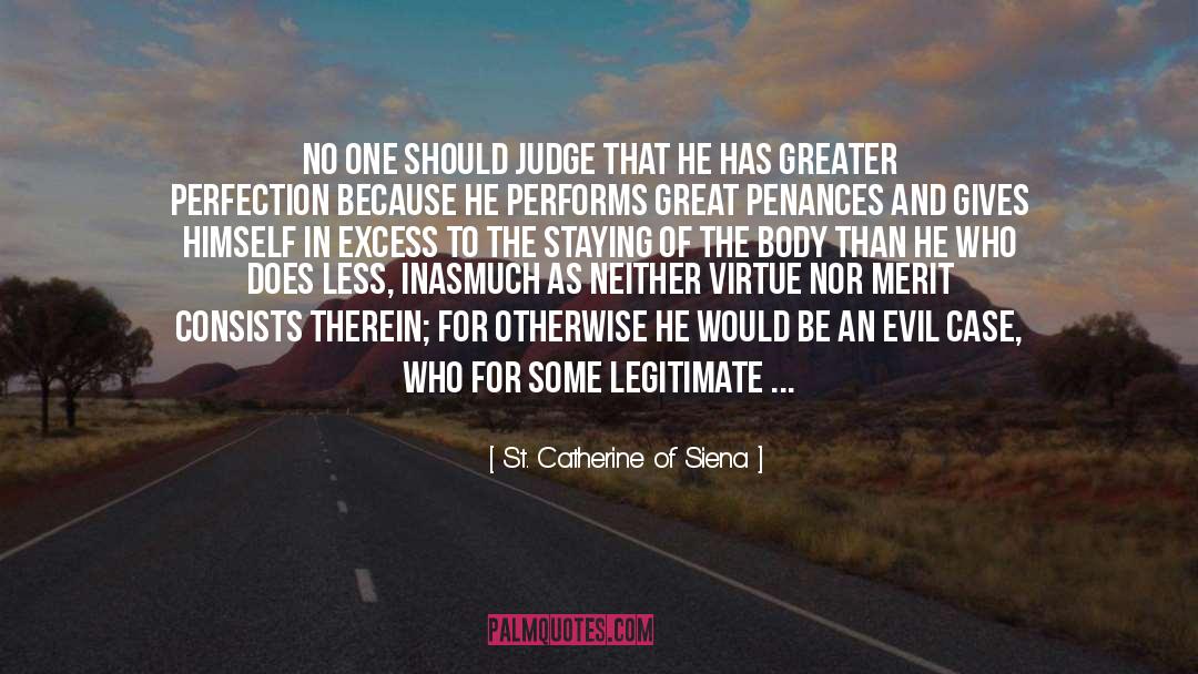 St. Catherine Of Siena Quotes: No one should judge that