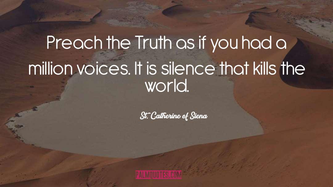 St. Catherine Of Siena Quotes: Preach the Truth as if