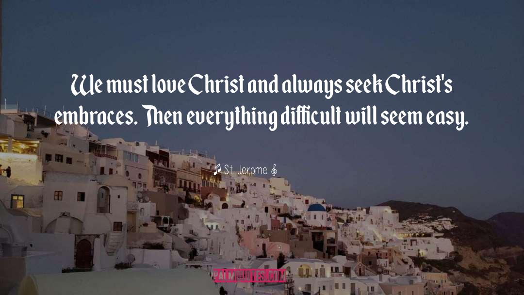 St. Jerome Quotes: We must love Christ and