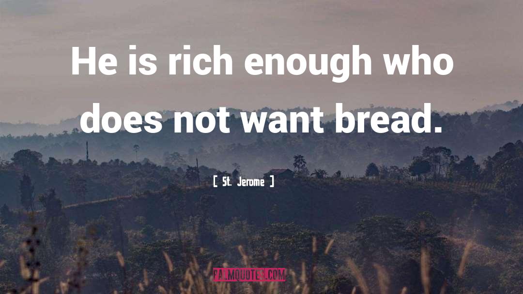 St. Jerome Quotes: He is rich enough who