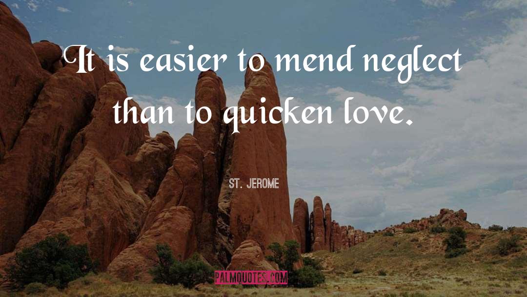 St. Jerome Quotes: It is easier to mend