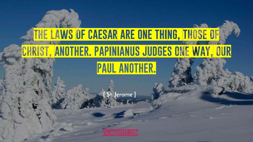 St. Jerome Quotes: The laws of Caesar are