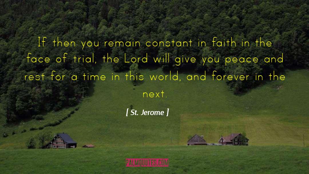 St. Jerome Quotes: If then you remain constant