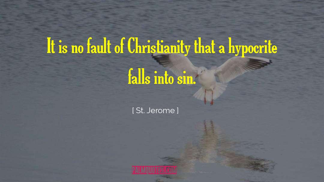 St. Jerome Quotes: It is no fault of