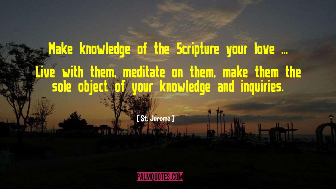 St. Jerome Quotes: Make knowledge of the Scripture