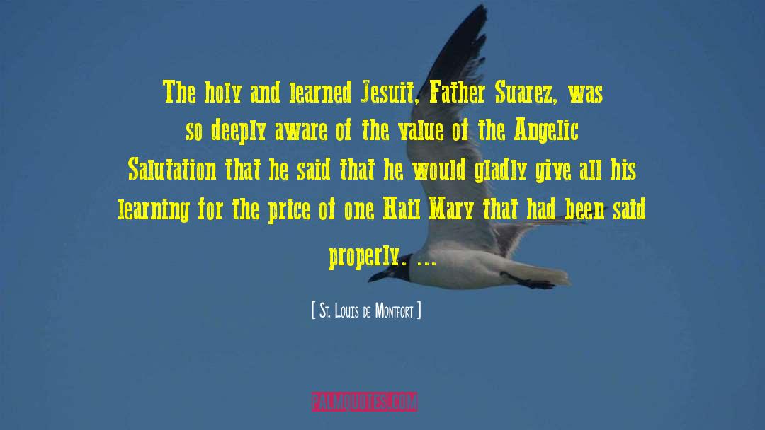 St. Louis De Montfort Quotes: The holy and learned Jesuit,