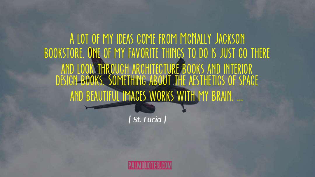 St. Lucia Quotes: A lot of my ideas