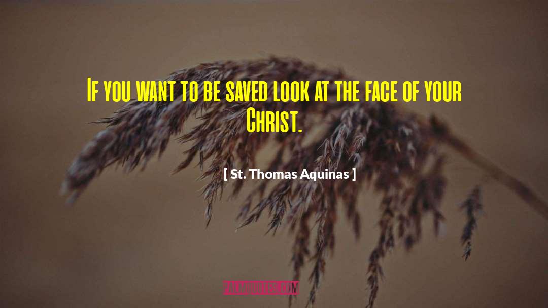 St. Thomas Aquinas Quotes: If you want to be