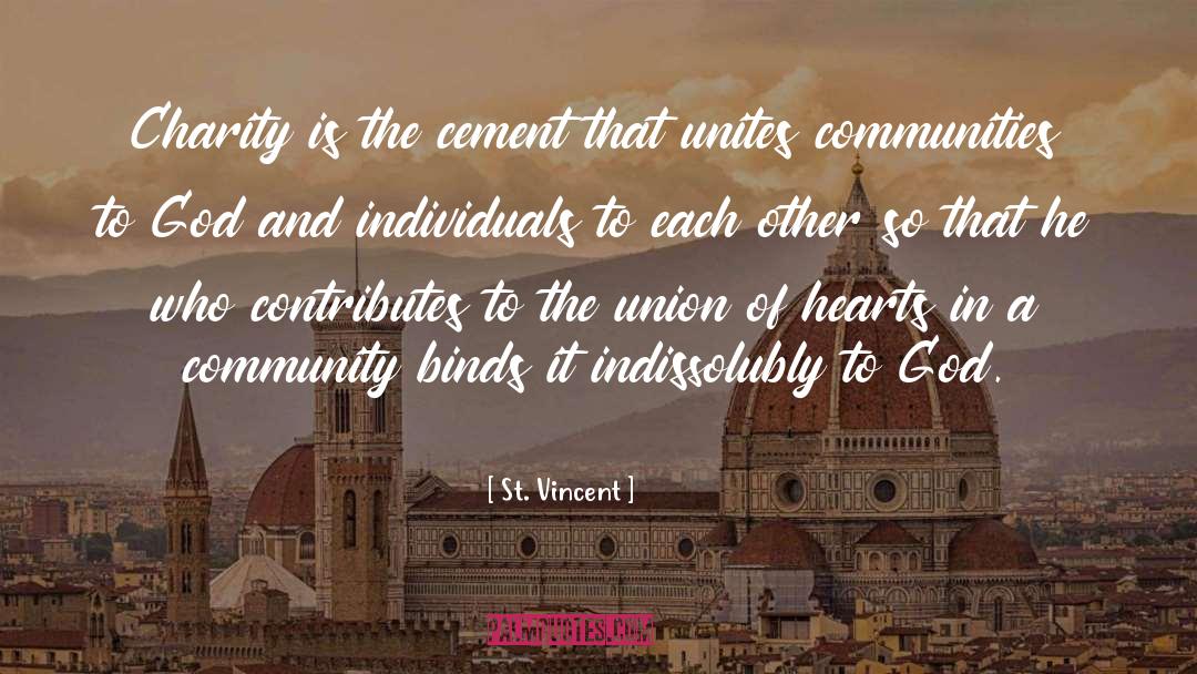St. Vincent Quotes: Charity is the cement that
