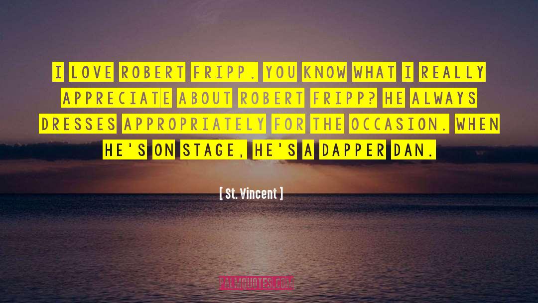 St. Vincent Quotes: I love Robert Fripp. You