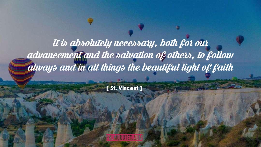 St. Vincent Quotes: It is absolutely necessary, both