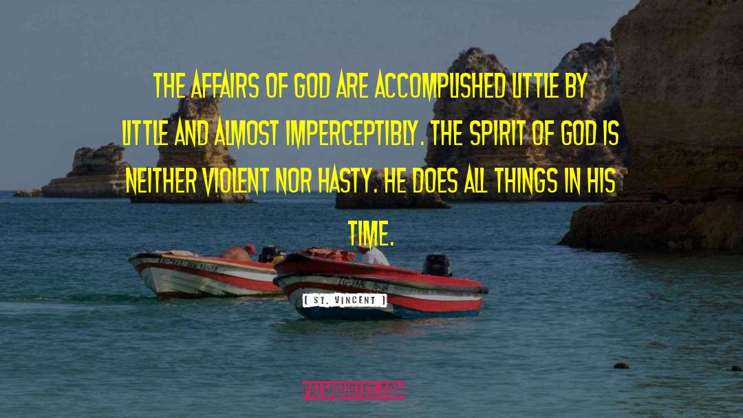 St. Vincent Quotes: The affairs of God are