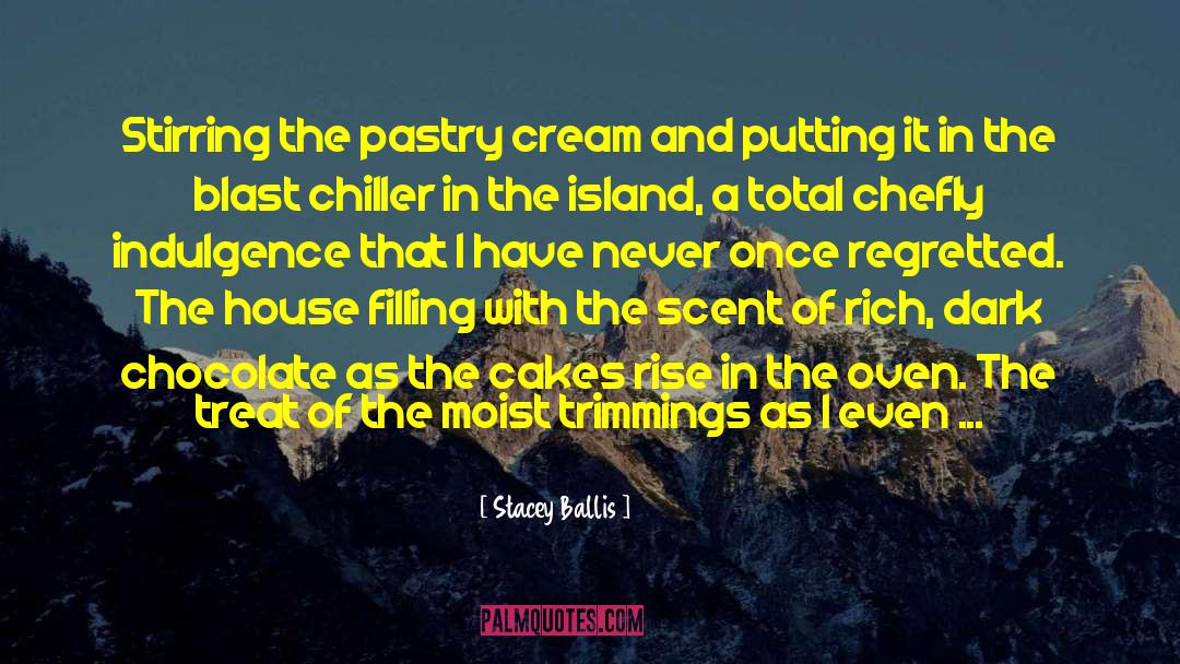 Stacey Ballis Quotes: Stirring the pastry cream and