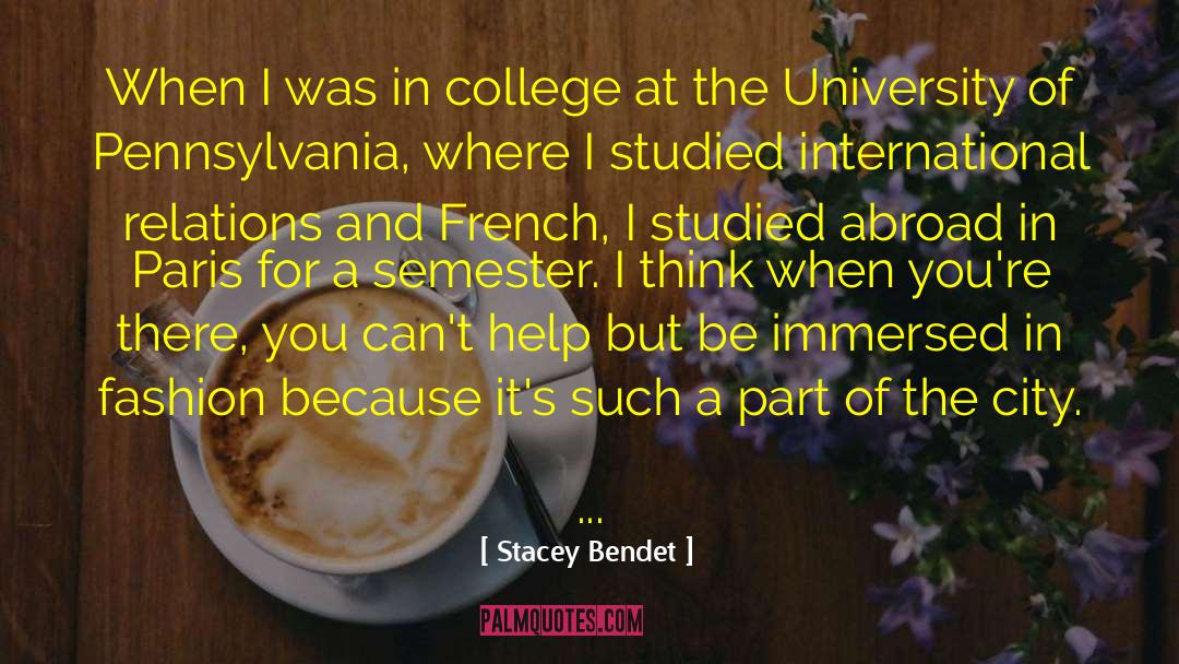 Stacey Bendet Quotes: When I was in college