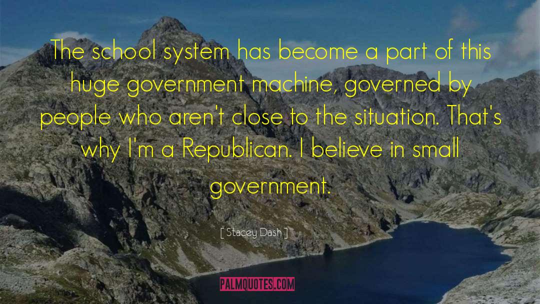 Stacey Dash Quotes: The school system has become