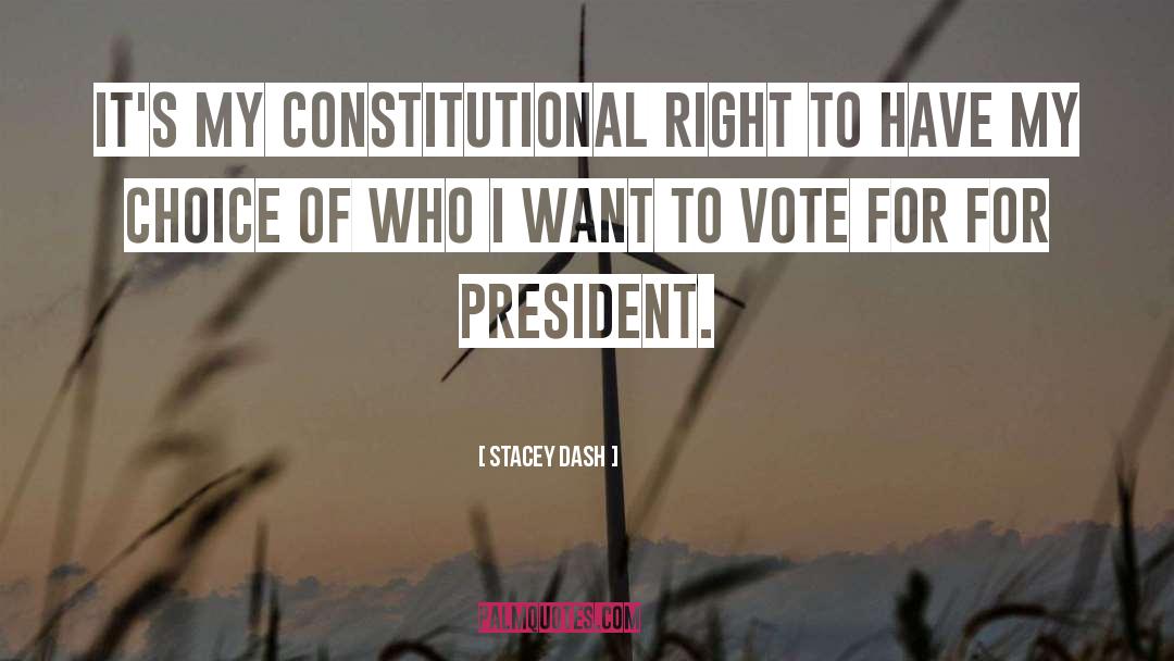 Stacey Dash Quotes: It's my constitutional right to