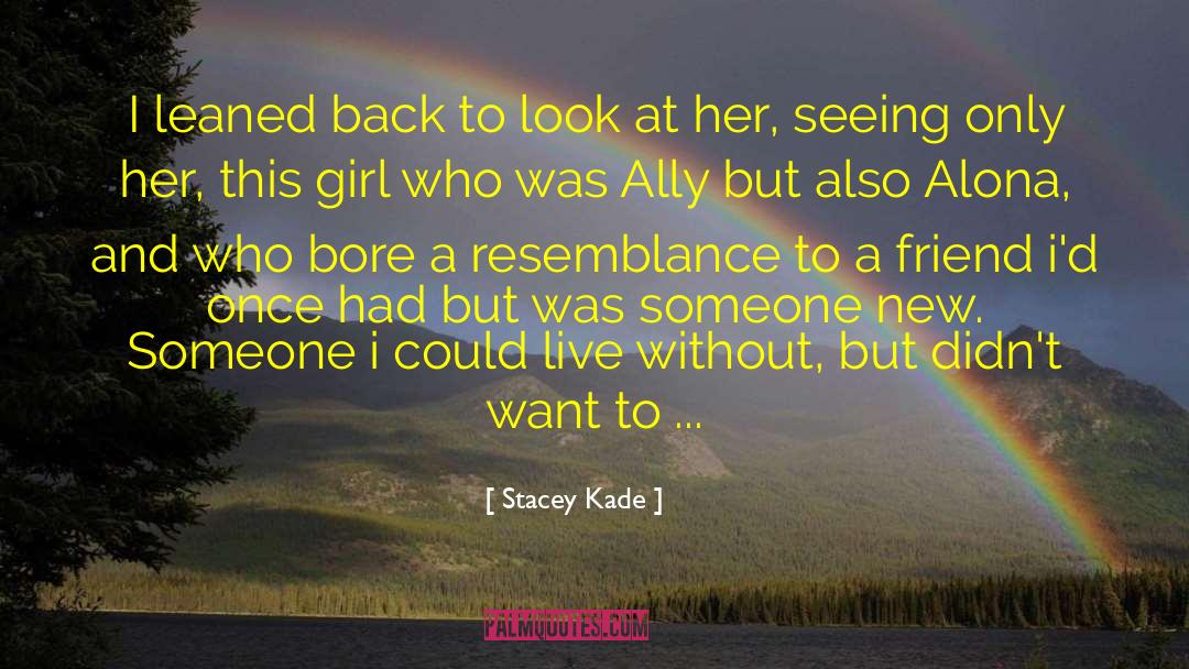 Stacey Kade Quotes: I leaned back to look