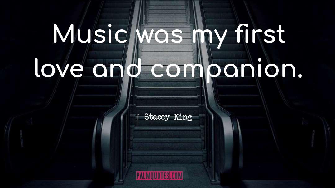 Stacey King Quotes: Music was my first love