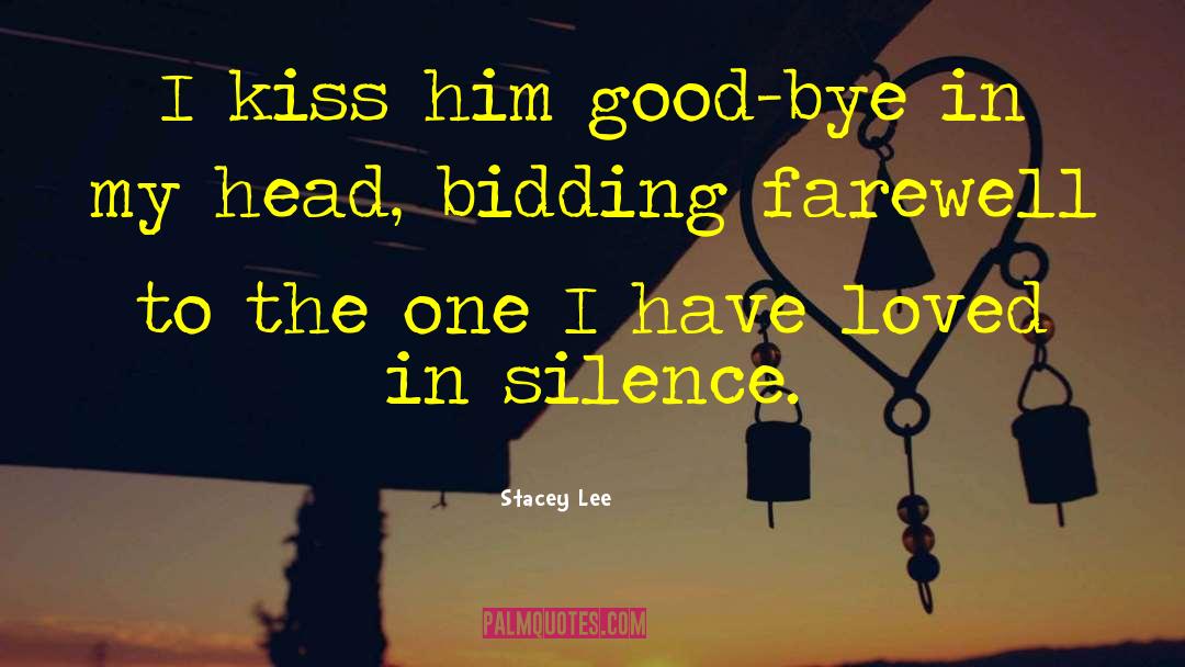 Stacey Lee Quotes: I kiss him good-bye in