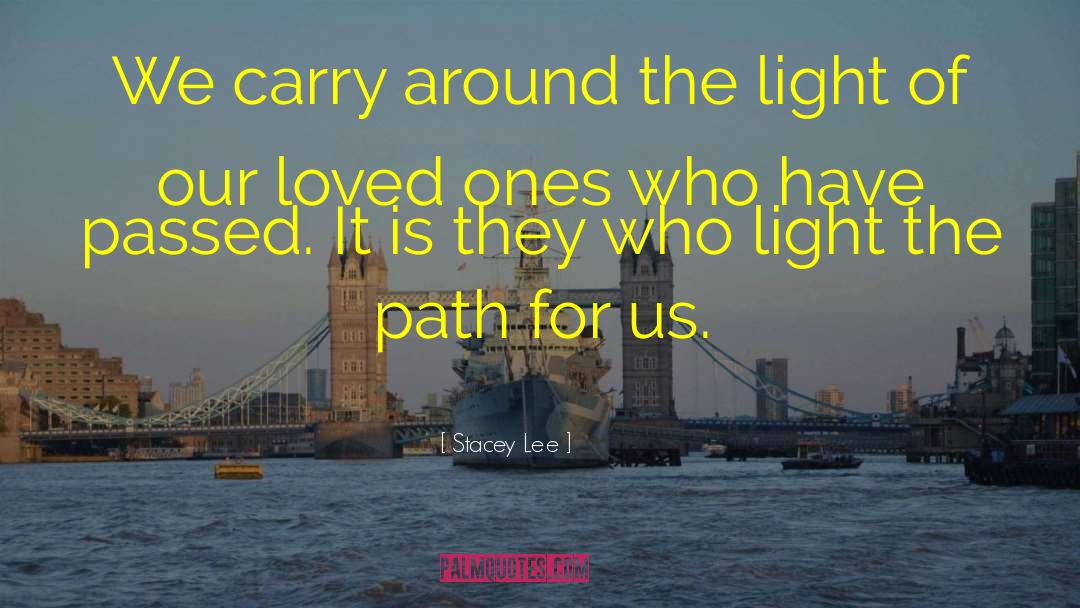 Stacey Lee Quotes: We carry around the light