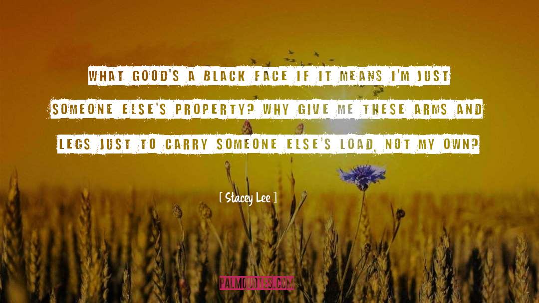 Stacey Lee Quotes: What good's a black face