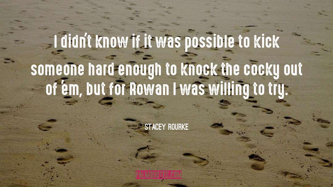 Stacey Rourke Quotes: I didn't know if it