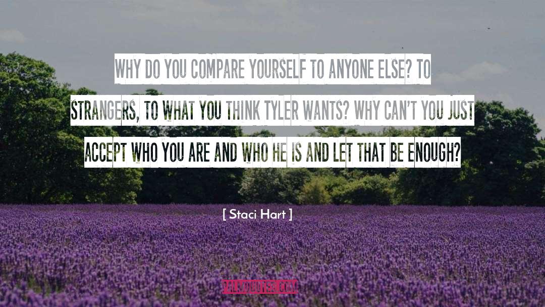 Staci Hart Quotes: Why do you compare yourself
