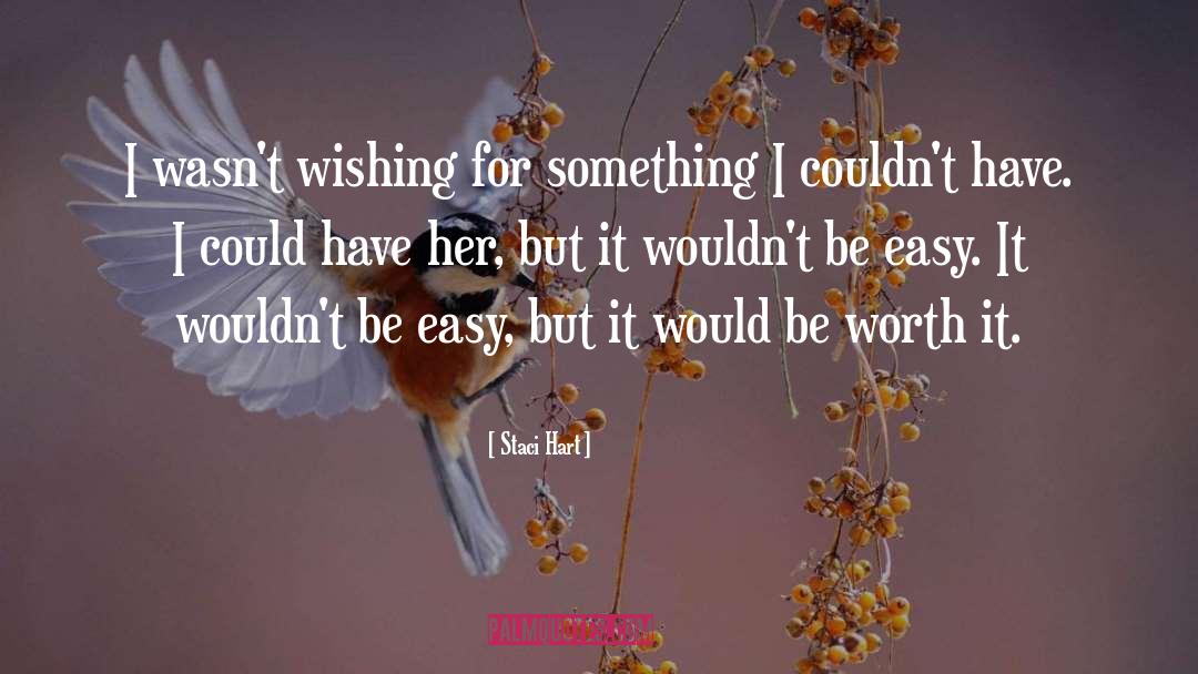 Staci Hart Quotes: I wasn't wishing for something
