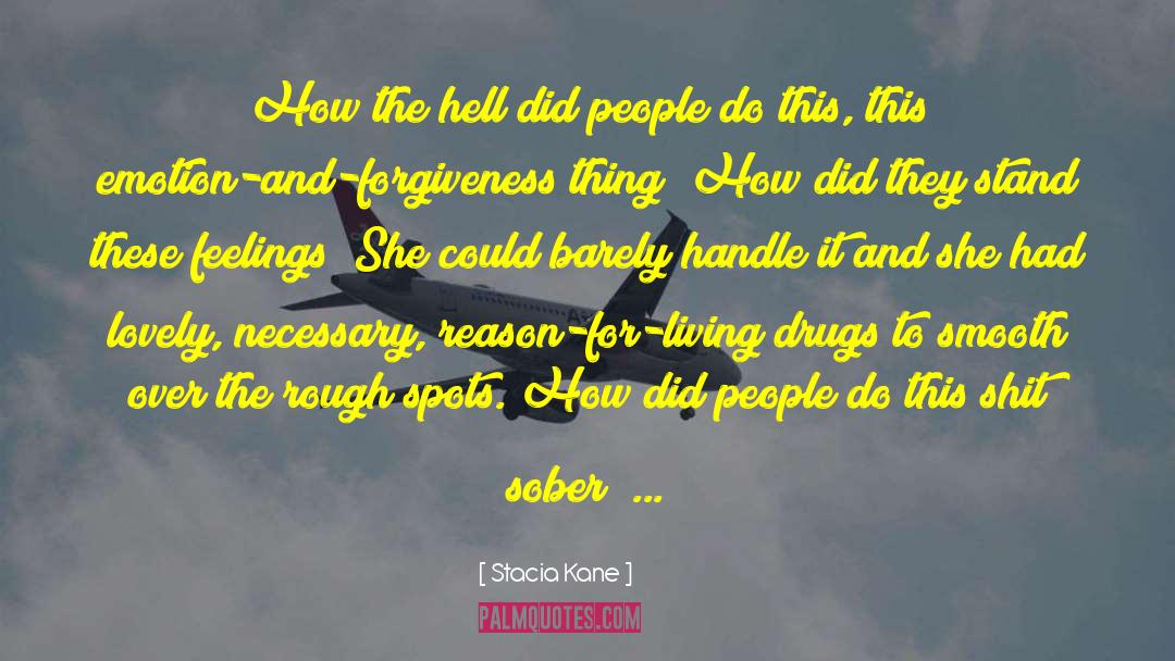 Stacia Kane Quotes: How the hell did people