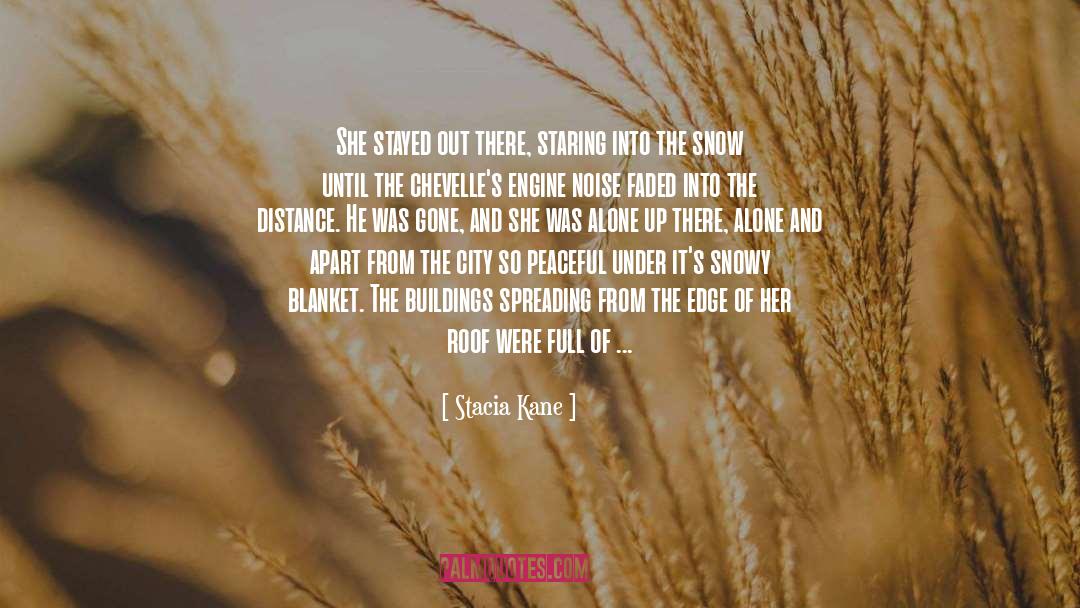 Stacia Kane Quotes: She stayed out there, staring