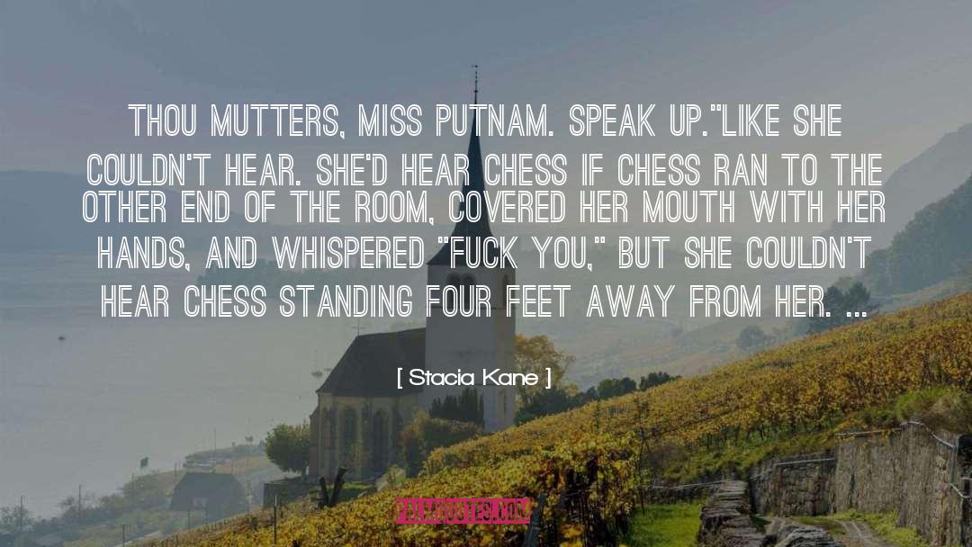 Stacia Kane Quotes: Thou mutters, Miss Putnam. Speak