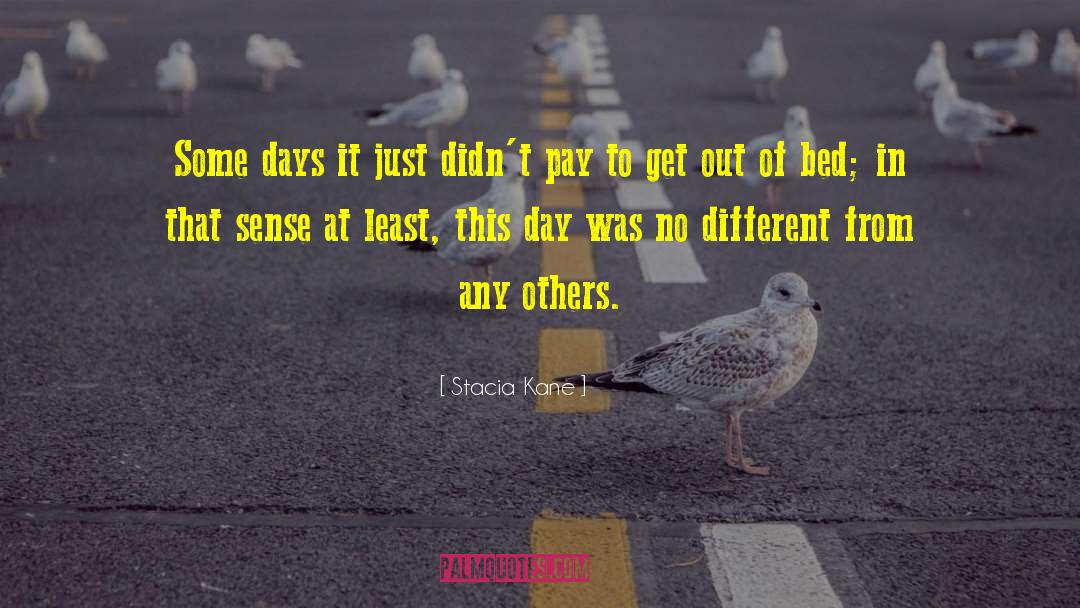 Stacia Kane Quotes: Some days it just didn't