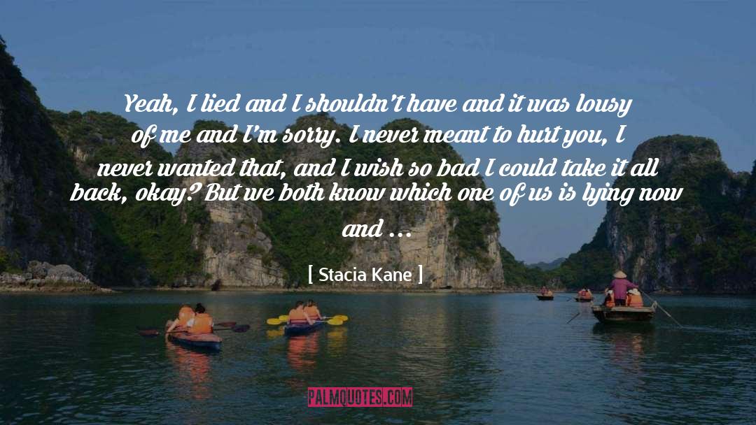 Stacia Kane Quotes: Yeah, I lied and I