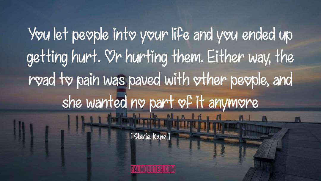 Stacia Kane Quotes: You let people into your