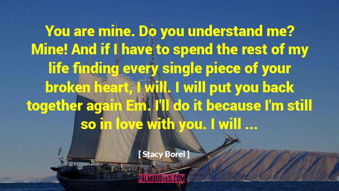 Stacy Borel Quotes: You are mine. Do you