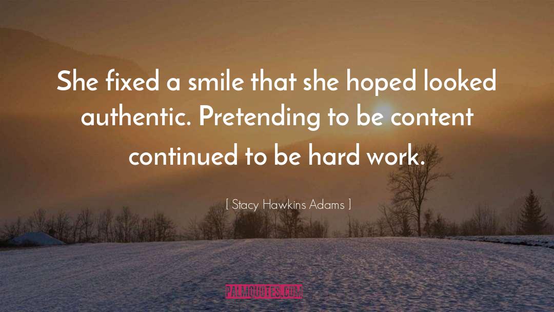 Stacy Hawkins Adams Quotes: She fixed a smile that