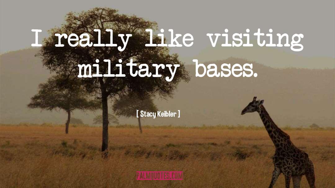 Stacy Keibler Quotes: I really like visiting military