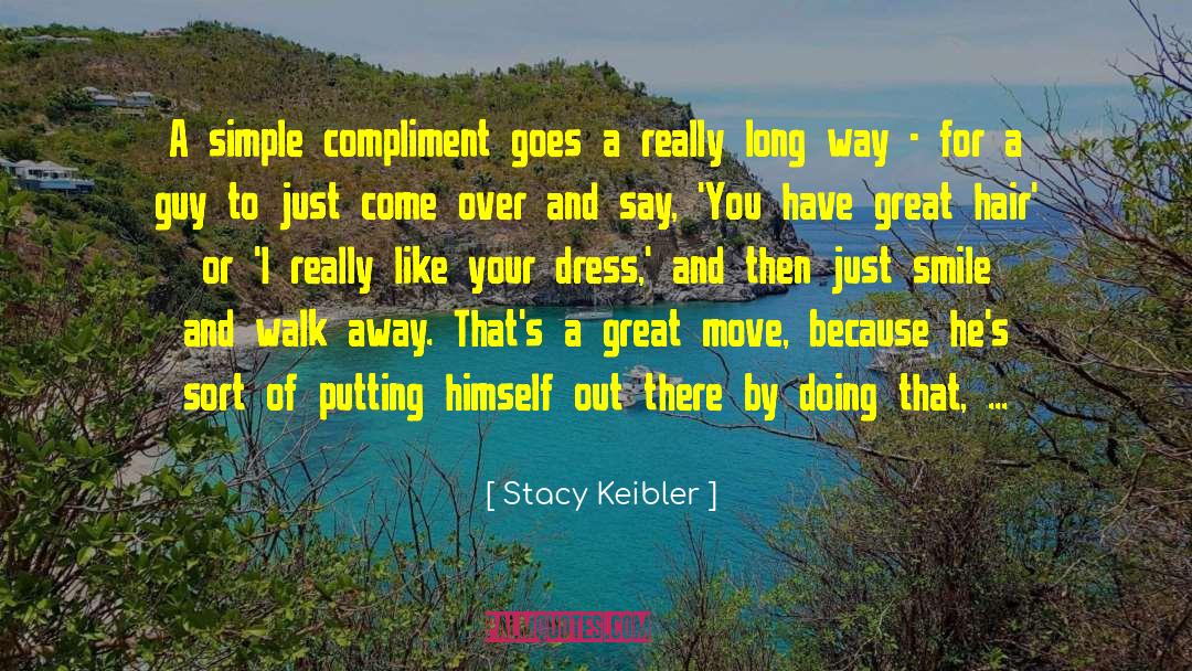 Stacy Keibler Quotes: A simple compliment goes a