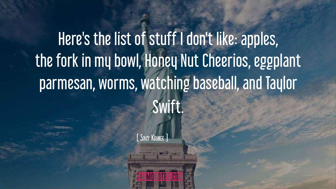 Stacy Kramer Quotes: Here's the list of stuff