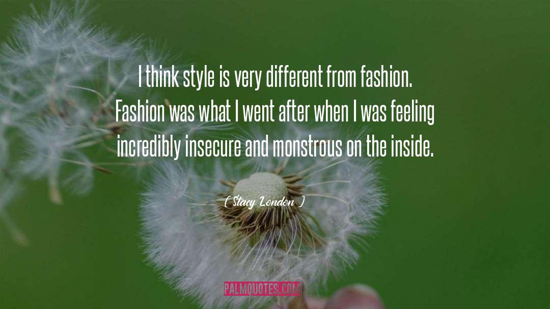 Stacy London Quotes: I think style is very