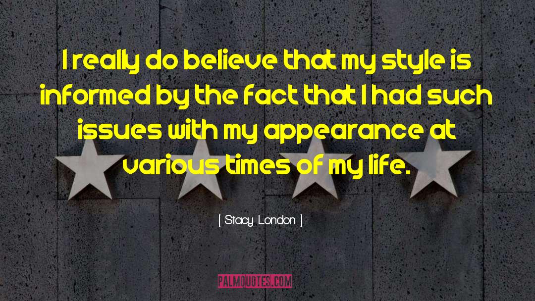 Stacy London Quotes: I really do believe that