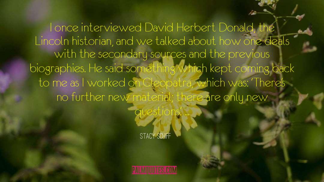 Stacy Schiff Quotes: I once interviewed David Herbert