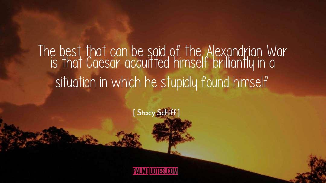 Stacy Schiff Quotes: The best that can be