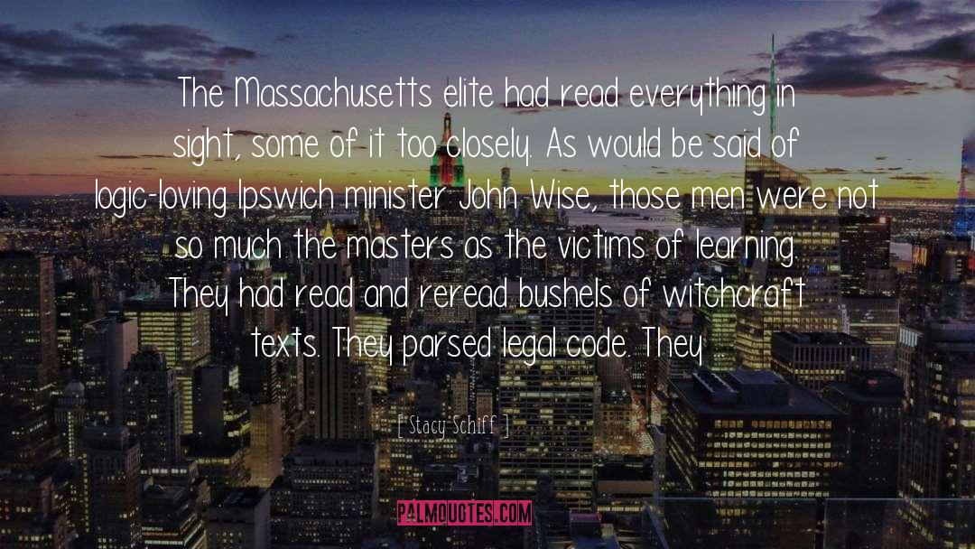 Stacy Schiff Quotes: The Massachusetts elite had read