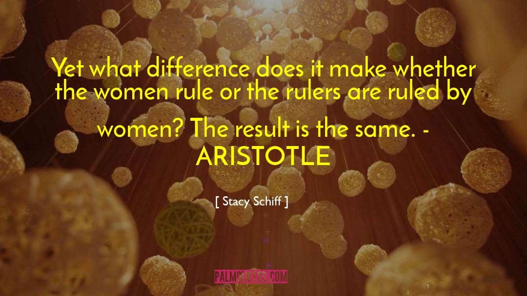 Stacy Schiff Quotes: Yet what difference does it