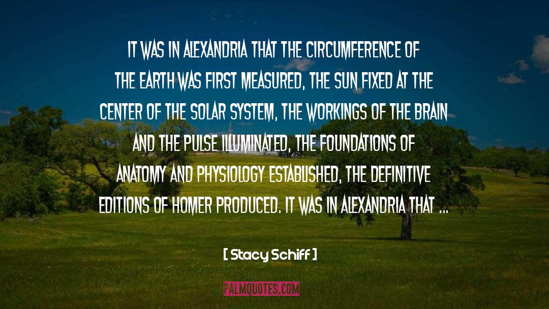 Stacy Schiff Quotes: It was in Alexandria that